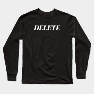 Delete Long Sleeve T-Shirt